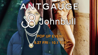 JOHN BULL&ANTGAUGE ポップアップイベント開催！