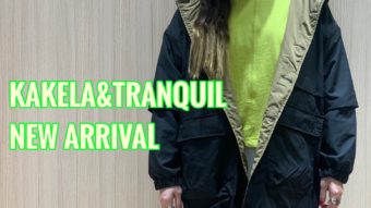 『KAKELA&TRANQUIL』NEW ARRIVAL