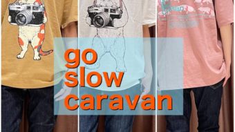 ☆新作【go slow caravan】Tシャツ特集☆