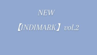 新ブランド【INDIMARK】vol.2