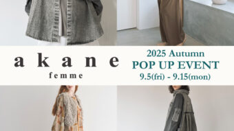 【akane famme】 POPUP EVENT START!!
