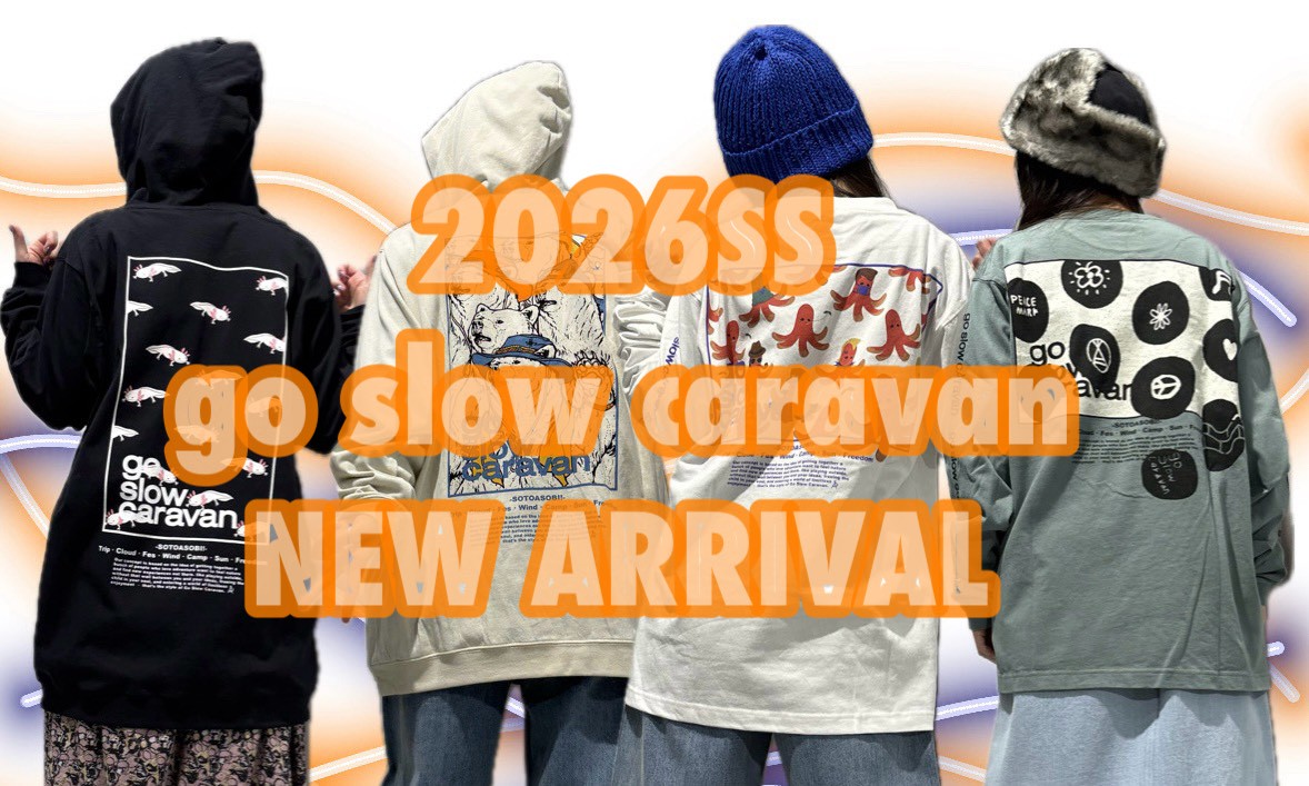 【🌸2026SS⛱️】☆go slow caravan 新作紹介☆